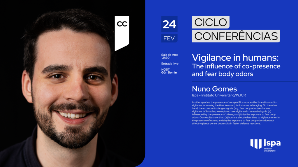 Ciclo de Conferências | Nuno Gomes – “Vigilância em humanos: a influência dos outros e dos odores corporais de medo”