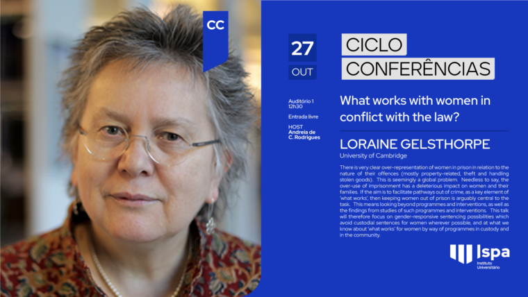 Ciclo de Conferências | Loraine Gelsthorpe  – “What works with women in conflict with the law?”