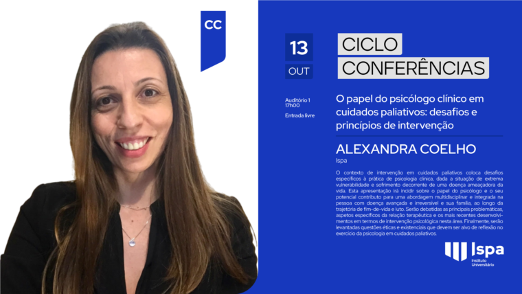 Ciclo de Conferências | Alexandra Coelho – “O papel do psicólogo clínico em cuidados paliativos: desafios e princípios de intervenção”