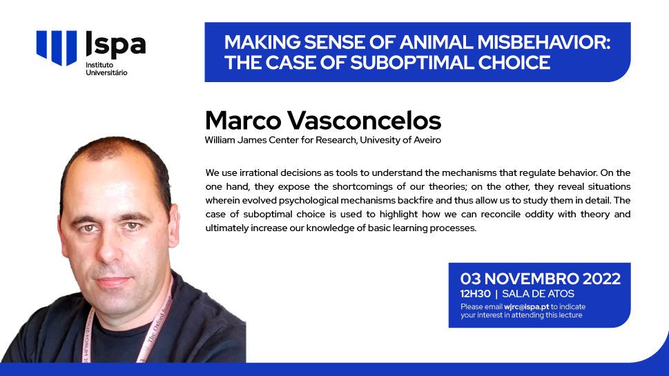 Lecture | Marco Vasconcelos – Making sense of animal misbehavior: The case of suboptimal choice