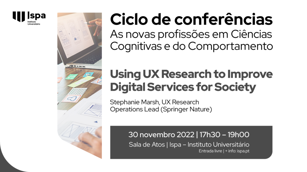Ciclo de conferências | As novas profissões em Ciências Cognitivas e do Comportamento |  Stephanie Marsh – Using UX Research to Improve Digital Services for Society