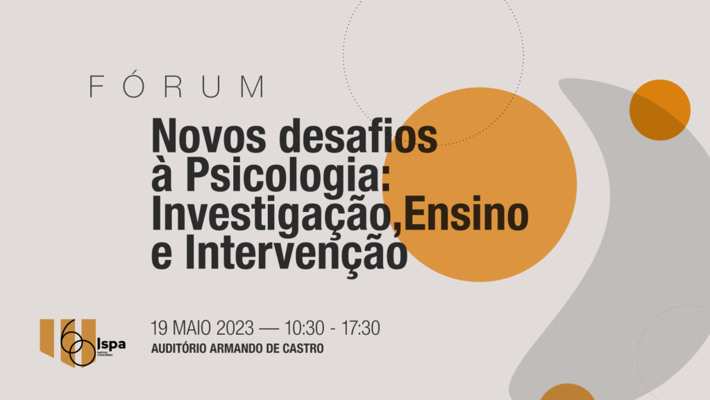 Ispa promove Fórum “Novos desafios à Psicologia: investigação, ensino, intervenção”