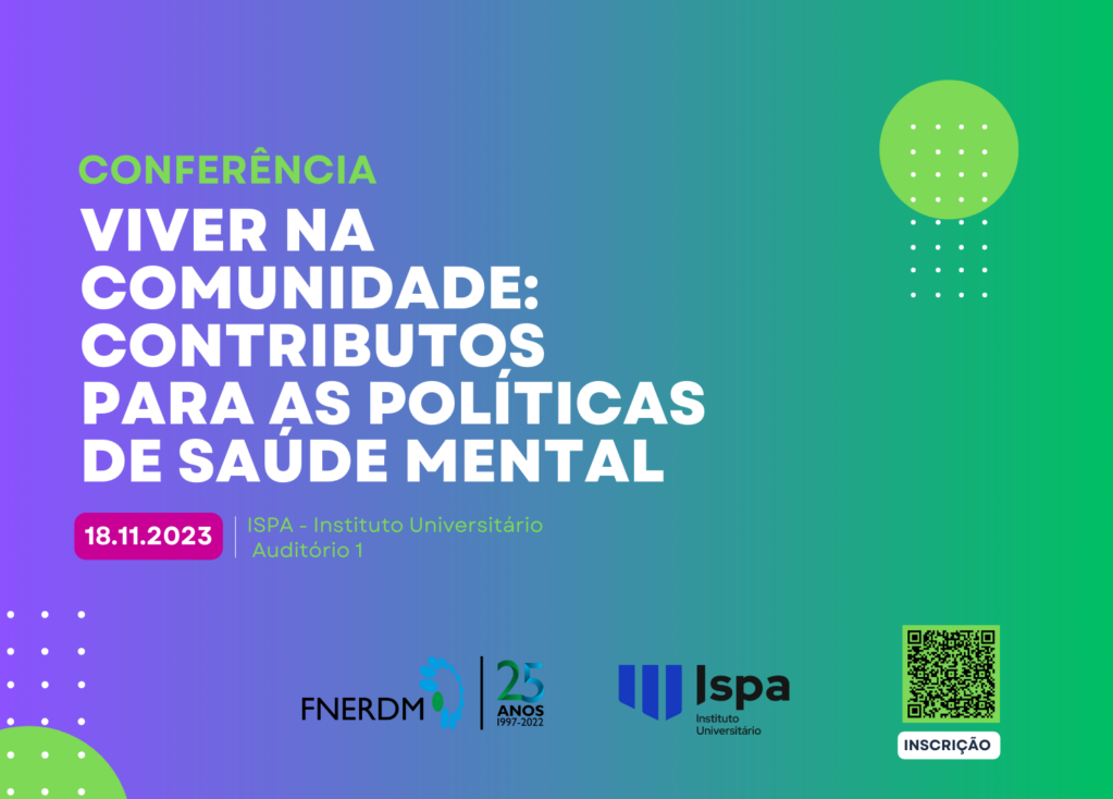 Conferência “VIVER NA COMUNIDADE: CONTRIBUTOS PARA AS POLÍTICAS DE SAÚDE MENTAL”