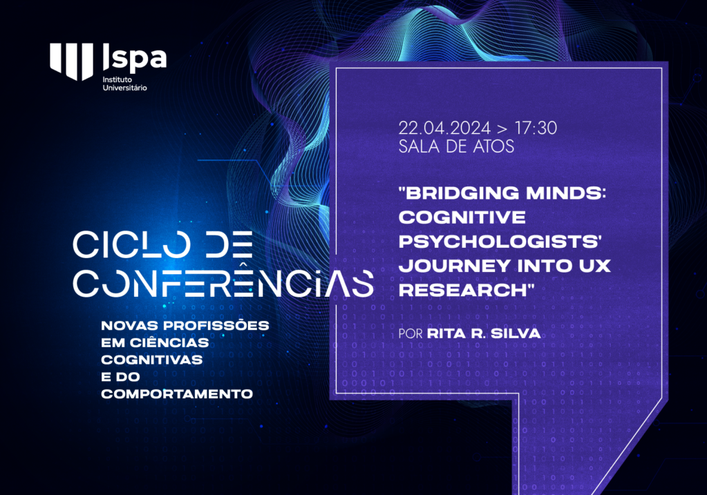 Conferência | Bridging Minds: Cognitive Psychologists’ Journey into UX Research