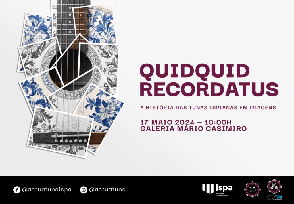 Exposição | “Quidquid Recordatus: A História das Tunas Ispianas em Imagens”