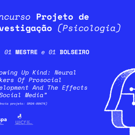 Encontra-se aberto concurso para atribuição de uma posição de Mestre (com a referência: WJCR/012/CT/2024) e uma bolsa de investigação (com a referência WJCR/011/BI/2024), para estudante no âmbito das atividades de investigação em Psicologia no Projeto “Growing Up Kind: Neural Markers Of Prosocial Development And The Effects Of Social Media” (project reference: SR24-00474) na Unidade de I&D William James Center for Research do Ispa – Instituto Universitário, com apoio financeiro da La Caixa. O concurso encontra-se aberto de 11 de dezembro de 2024 a 15 de janeiro de 2025 (até às 23 horas) (hora de Lisboa).